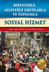 Bireylerle , Ailelerle Gruplarla ve Toplumla Sosyal Hizmet