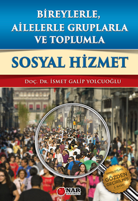 Bireylerle , Ailelerle Gruplarla ve Toplumla Sosyal Hizmet