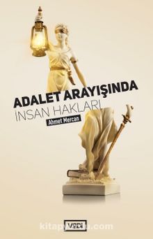 Adalet Arayışında İnsan Hakları - Ahmet Mercan