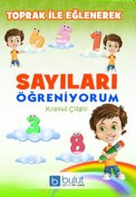 Toprak ile Eğlenerek Sayıları Öğreniyorum (Kılavuz Çizgili)