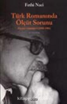 Türk Romanında Ölçüt Sorunu/Eleştiri Günlüğü I (1980-1986)
