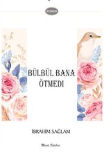 Bülbül Bana Ötmedi