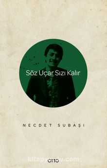 Söz Uçar Sızı Kalır - Dr. Necdet Subaşı