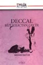 Deccal Bizi Kılıçtan Geçir
