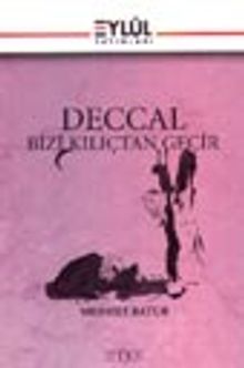 Deccal Bizi Kılıçtan Geçir