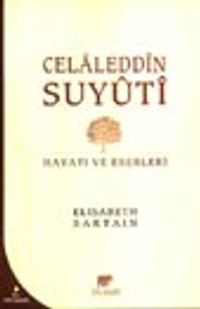 Celaleddin Suyuti Hayatı ve Eserleri