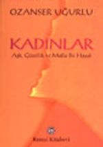Kadınlar Aşk, Güzellik ve Mutlu Bir Hayat