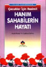 İslam Tarihinden Çocuklar İçin Resimli Hanım Sahabilerin Hayatı (cep boy)