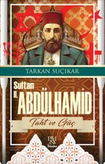 Sultan II. Abdülhamit & Taht ve Güç
