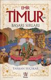 Emir Timur&rsquo;un Başarı Sırları