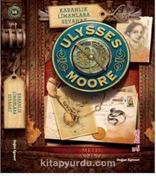 Karanlık Limanlara Seyahat / Ulysses Moore 14 (Karton Kapak)