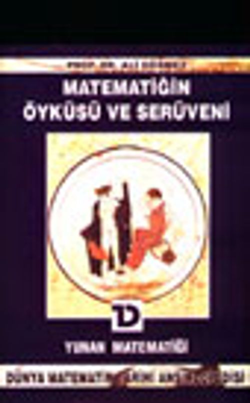 Yunan ve Roma Matematikçileri / Matematiğin Öyküsü ve Serüveni 3. Cilt