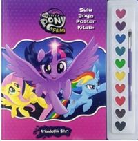 MLP Filmi Sulu Boya Poster Kitabı Arkadaşlık Sihri