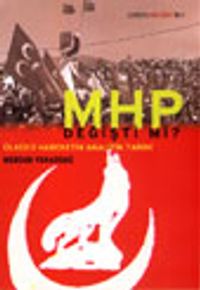 MHP Değişti Mi? Ülkücü Hareketin Analitik Tarihi