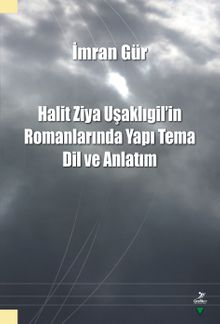 Halit Ziya Uşaklıgil’in Romanlarında Yapı Tema Dil ve Anlatım