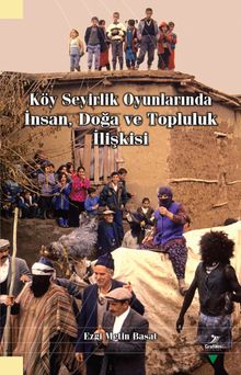 Köy Seyirlik Oyunlarında İnsan, Doğa ve Topluluk İlişkisi