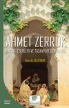 Ahmet Zerruk Hayatı, Eserleri ve Tasavvufi G&ouml;r&uuml;şleri
