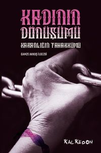 Kadının Dönüşümü & Karanlığın Tahakkümü