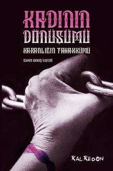 Kadının Dönüşümü & Karanlığın Tahakkümü