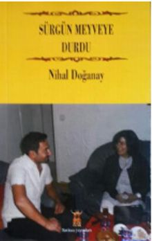 Sürgün Meyveye Durdu