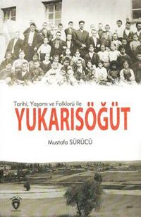 Tarihi Yaşamı ve Folklorü İle Yukarısöğüt