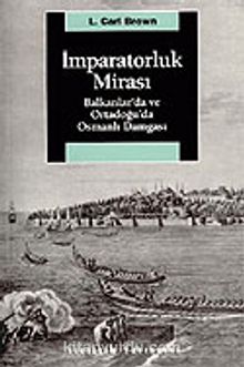 İmparatorluk Mirası & Balkanlar'da ve Ortadoğu'da Osmanlı Damgası&amp