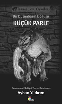 Bir Düzenbazın Doğuşu Küçük Parle