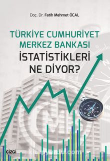 Türkiye Cumhuriyet Merkez Bankası İstatistikleri Ne Diyor?