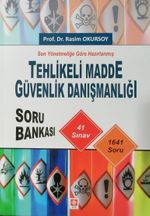 Son Yönetmeliğe Göre Hazırlanmış Tehlikeli Madde Güvenlik Danışmanlığı Soru Bankası