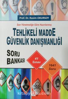 Son Yönetmeliğe Göre Hazırlanmış Tehlikeli Madde Güvenlik Danışmanlığı Soru Bankası - Prof. Dr. Rasim Okursoy