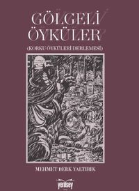 Gölgeli Öyküler & Korku Öyküleri Derlemesi