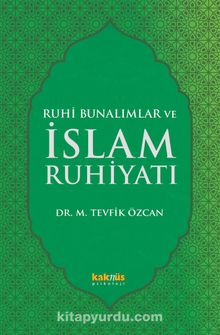 Ruhi Bunalımlar ve İslam Ruhiyatı - Dr. M. Tevfik Özcan