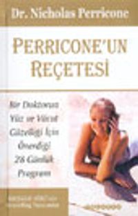 Perricone'un Reçetesi Bir Doktorun Yüz ve Vücut Güzelliği İçin Önerdiği 28 Günlük Program