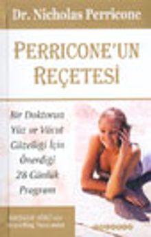 Perricone'un Reçetesi Bir Doktorun Yüz ve Vücut Güzelliği İçin Önerdiği 28 Günlük Program