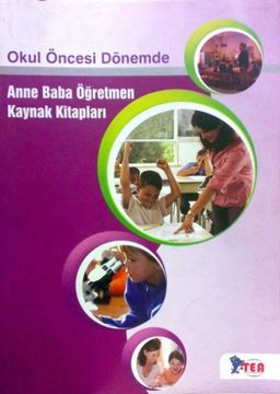 Okul Öncesi Dönemde Anne Baba Öğretmen Kaynak Kitapları