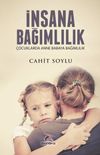 İnsana Bağımlılık & &Ccedil;ocuklarda Anne Babaya Bağımlılık