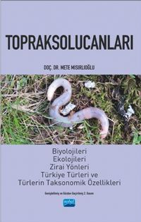 Toprak Solucanları Biyolojileri, Ekolojileri ve Türkiye Türleri