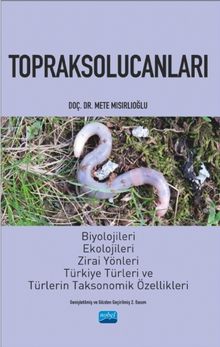 Toprak Solucanları Biyolojileri, Ekolojileri ve Türkiye Türleri