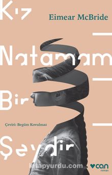 Kız Natamam Bir Şeydir - Eimear McBride