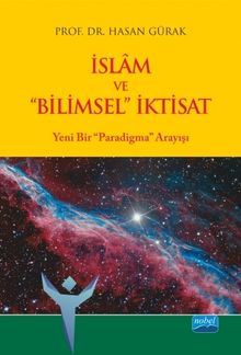 İslam ve Bilimsel İktisat & Yeni Bir Paradigma Arayışı