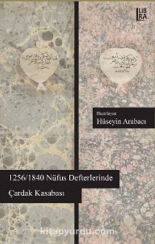 1256/1840 Nüfus Defterlerinde Çardak Kasabası - Bilinmeyen Yazar