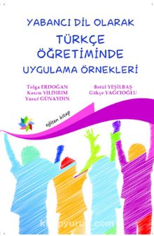 Yabancı Dil Olarak Türkçe Öğretiminde Uygulama Örnekleri
