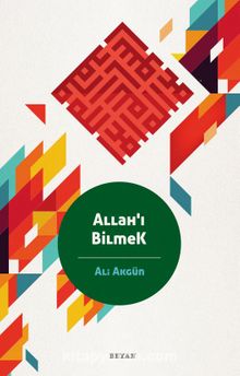 Allah'ı Bilmek - Ali Akgün