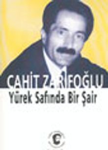 Cahit Zarifoğlu Yürek Safında Bir Şair