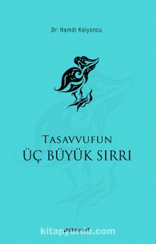 Tasavvufun Üç Büyük Sırrı - Dr. Hamdi Kalyoncu