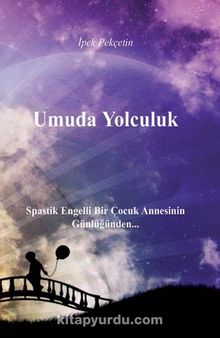 Umuda Yolculuk - İpek Pekçetin