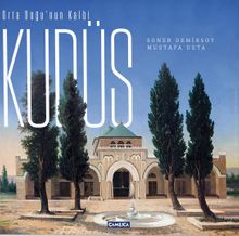 Orta Doğu’nun Kalbi Kudüs