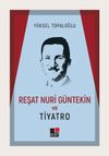 Reşat Nuri G&uuml;ntekin ve Tiyatro