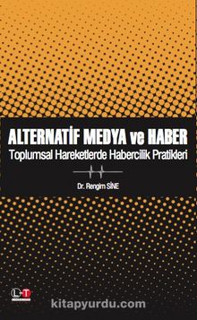 Alternatif Medya ve Haber & Toplumsal Hareketlerde Habercilik Pratikleri