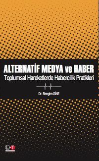 Alternatif Medya ve Haber & Toplumsal Hareketlerde Habercilik Pratikleri